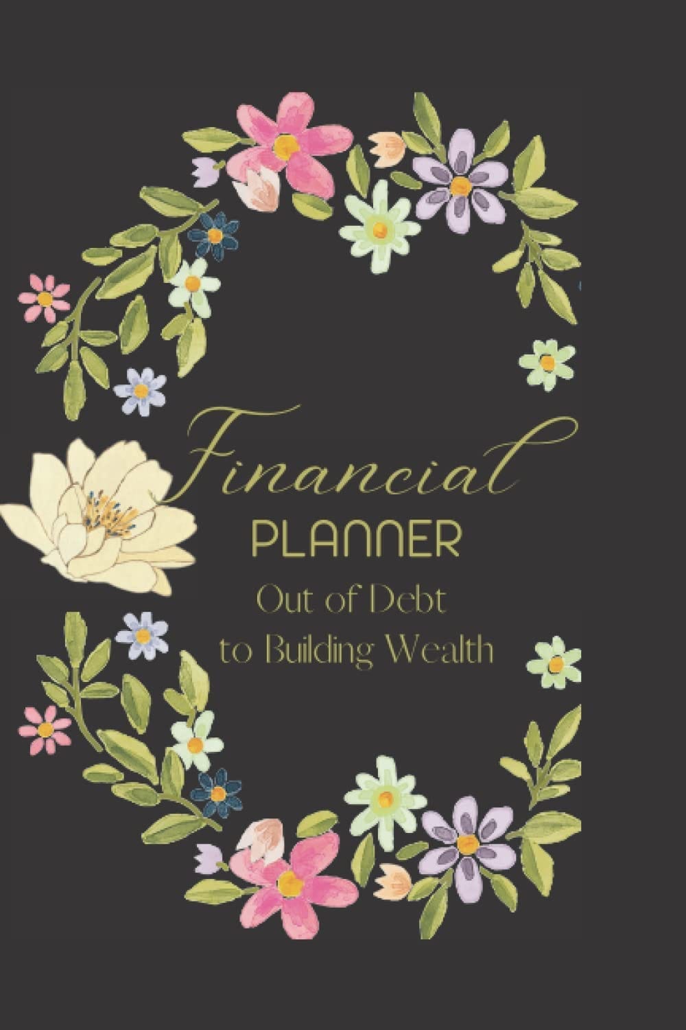 Financial Planner: Out of Debt to Building Wealth book cover